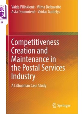 海外直订Competitiveness Creation and Maintenance in the Postal Services Industry: A Lith 邮政服务业竞争力的创造与维
