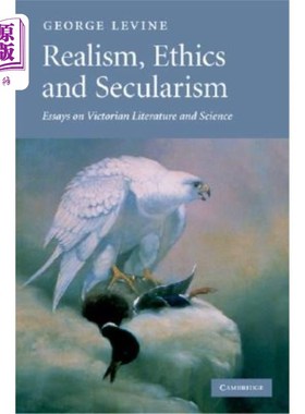 海外直订Realism, Ethics and Secularism 现实主义、伦理与世俗主义:维多利亚文学与科学论文集
