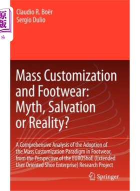 海外直订Mass Customization and Footwear: Myth, Salvation or Reality?: A Comprehensive An 大规模定制和鞋类:神话、拯