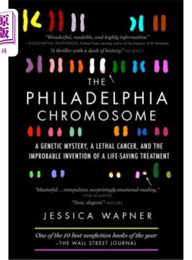 海外直订The Philadelphia Chromosome: A Genetic Mystery, a Lethal Cancer, and the Improba 费城染色体：一个基因谜团，