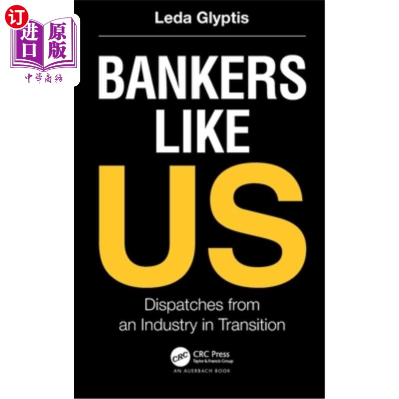 海外直订Bankers Like Us: Dispatches from an Industry in Transition像我们这样的银行家:来自转型行业的快讯