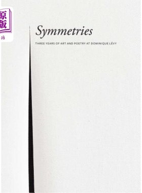 海外直订Symmetries: Three Years of Art and Poetry at Dominique Lévy 对称：多米尼克·莱维三年艺术与诗歌
