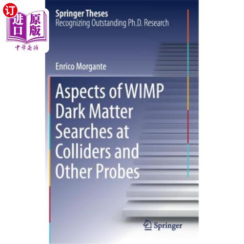 海外直订Aspects of Wimp Dark Matter Searches at Colliders and Other Probes 对撞机和其他探测器的Wimp暗物质搜索