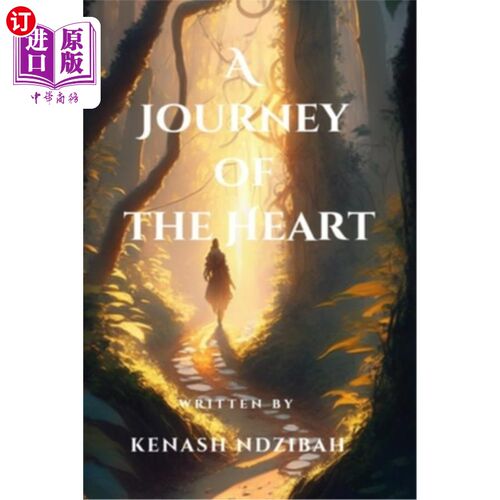 海外直订A Journey of The Heart: The Role Love Plays In our Lives by Kenash Ndzibah 《心灵之旅：爱在我们生命中扮演的