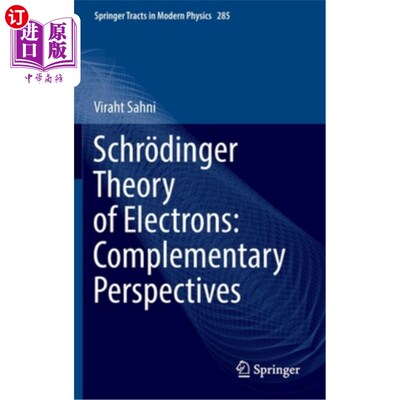 海外直订Schr?dinger Theory of Electrons: Complementary Perspectives 施罗德电子丁格理论:互补视角