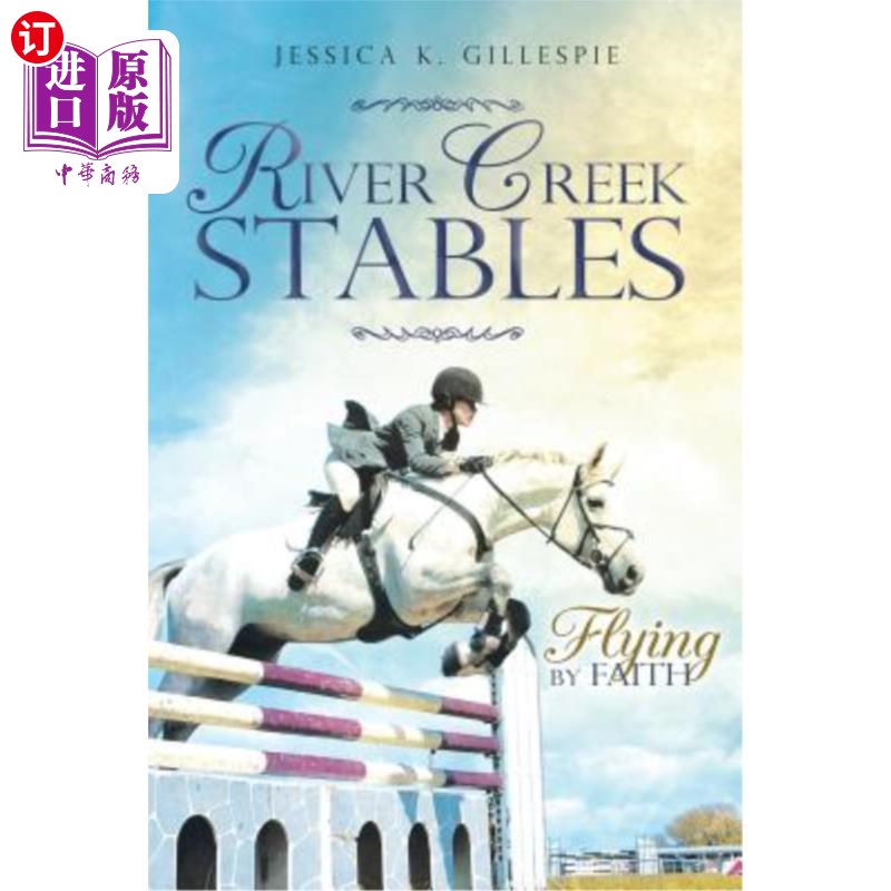海外直订River Creek Stables: Flying by Faith