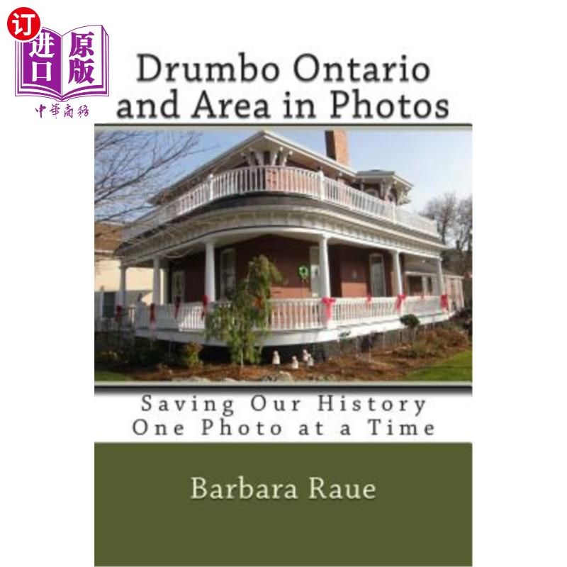 海外直订Drumbo Ontario and Area in Photos: Saving Our History One Photo at a Time 照片中的Drumbo Ontari