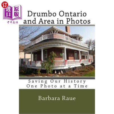 海外直订Drumbo Ontario and Area in Photos: Saving Our History One Photo at a Time 照片中的Drumbo Ontari