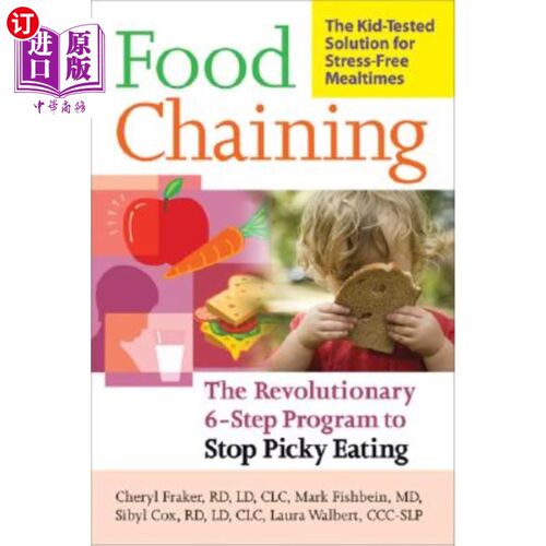 海外直订Food Chaining: The Proven 6-Step Plan to Stop Picky Eating, Solve Feeding Proble 食物链：已经证实的6步计划