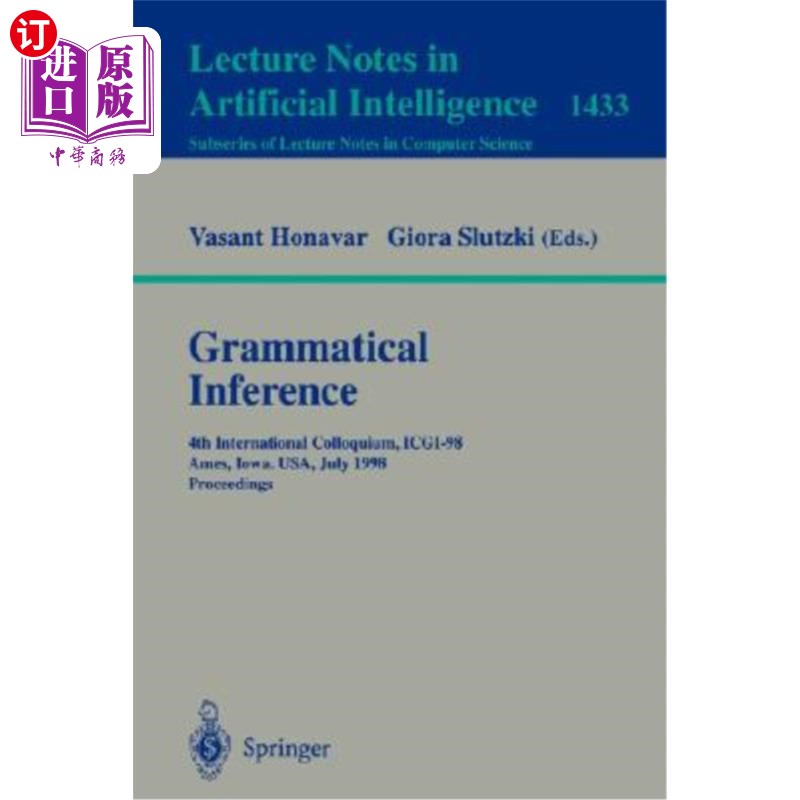 海外直订Grammatical Inference: 4th International Colloquium, Icgi-98, Ames, Iowa, Usa, J 语法推理：第四届国际学术讨