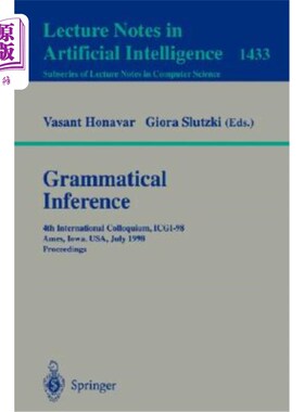 海外直订Grammatical Inference: 4th International Colloquium, Icgi-98, Ames, Iowa, Usa, J 语法推理：第四届国际学术讨