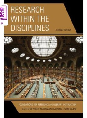 海外直订Research within the Disciplines: Foundations for Reference and Library Instructi 学科内的研究:参考和图书馆指导