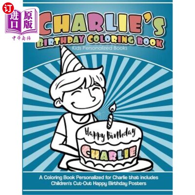 海外直订Charlie's Birthday Coloring Book Kids Personalized Books: A Coloring Book Person 查理生日彩绘书儿童个性化图