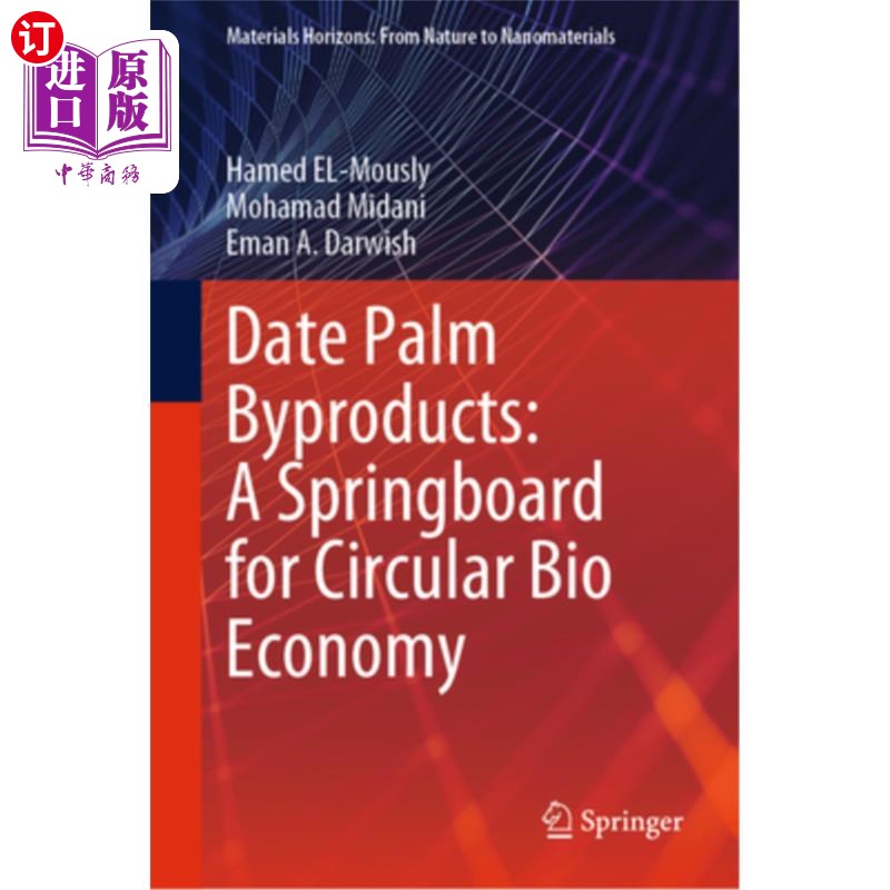 海外直订Date Palm Byproducts: A Springboard for Circular Bio Economy 枣椰树副产品:循环生物经济的跳板