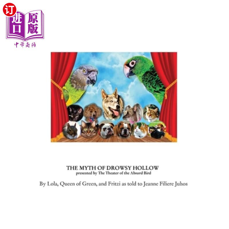 海外直订The Myth of Drowsy Hollow: presented by The Theater of the Absurd Bird 昏睡谷的神话：由荒诞鸟剧院呈现