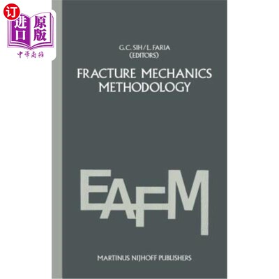 海外直订Fracture Mechanics Methodology: Evaluation of Structural Components Integrity 断裂力学方法:结构部件完整性的评估