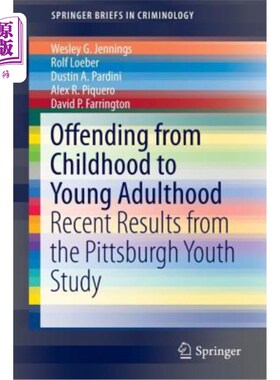 海外直订Offending from Childhood to Young Adulthood: Recent Results from the Pittsburgh  从小到大的冒犯：匹兹堡青年