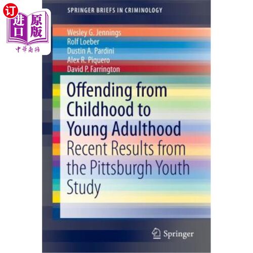 海外直订Offending from Childhood to Young Adulthood: Recent Results from the Pittsburgh  从小到大的冒犯：匹兹堡青年