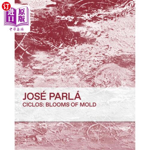海外直订José Parlá Ciclos Blooms of Mold jose parla循环模具开花
