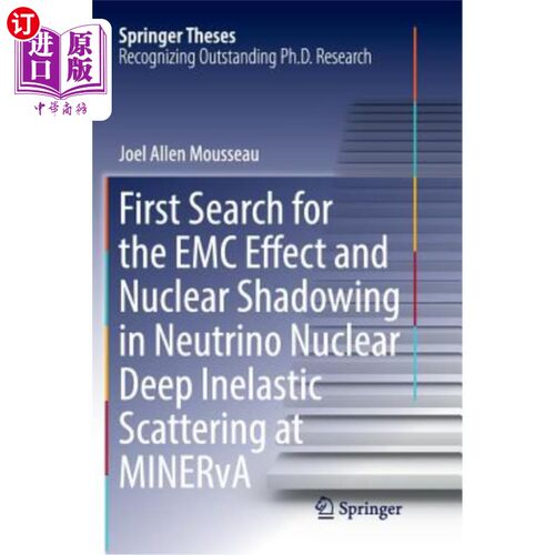 海外直订First Search for the EMC Effect and Nuclear Shadowing in Neutrino Nuclear Deep I 密涅瓦中微子核深度非弹性散