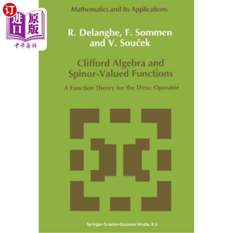 海外直订Clifford Algebra and Spinor-Valued Functions: A Function Theory for the Dirac Op Clifford代数和旋量值函