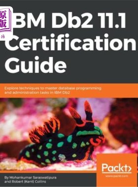 海外直订IBM Db2 11.1 Certification Guide: Explore techniques to master database programm IBM DB2 11
