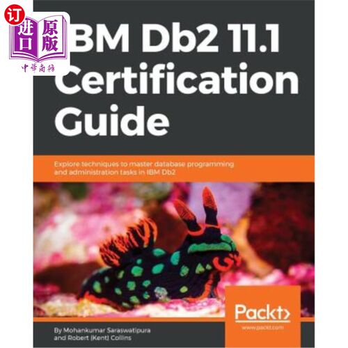 海外直订IBM Db2 11.1 Certification Guide: Explore techniques to master database programm IBM DB2 11