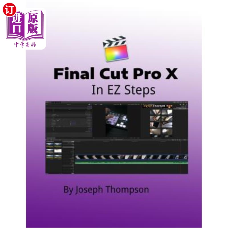 海外直订Final Cut Pro X: In EZ Steps Final Cut Pro X:在EZ步骤中
