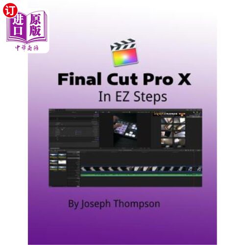 海外直订Final Cut Pro X: In EZ Steps Final Cut Pro X:在EZ步骤中