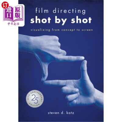 海外直订Film Directing: Shot by Shot - 25th Anniversary Edition: Visualizing from Concep 电影导演:一个镜头一个镜头-