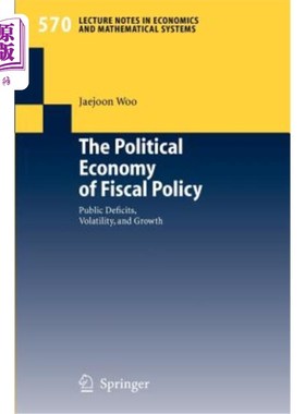 海外直订The Political Economy of Fiscal Policy: Public Deficits, Volatility, and Growth 财政政策的政治经济学：公共赤字、