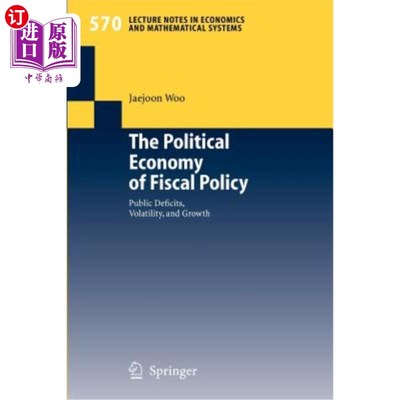 海外直订The Political Economy of Fiscal Policy: Public Deficits, Volatility, and Growth 财政政策的政治经济学：公共赤字、