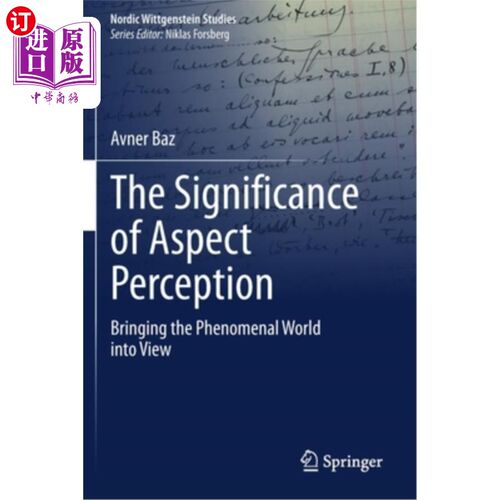海外直订The Significance of Aspect Perception: Bringing the Phenomenal World Into View 方面知觉的意义:将现象世界带