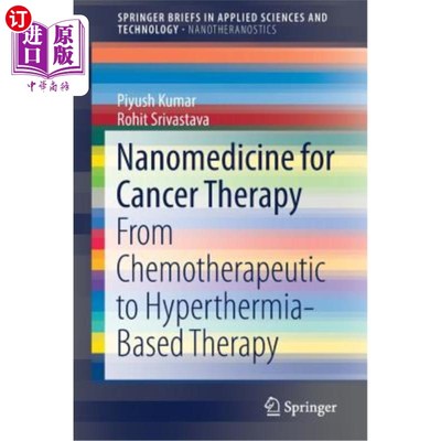 海外直订Nanomedicine for Cancer Therapy: From Chemotherapeutic to Hyperthermia-Based The 纳米医学用于癌症治疗:从化