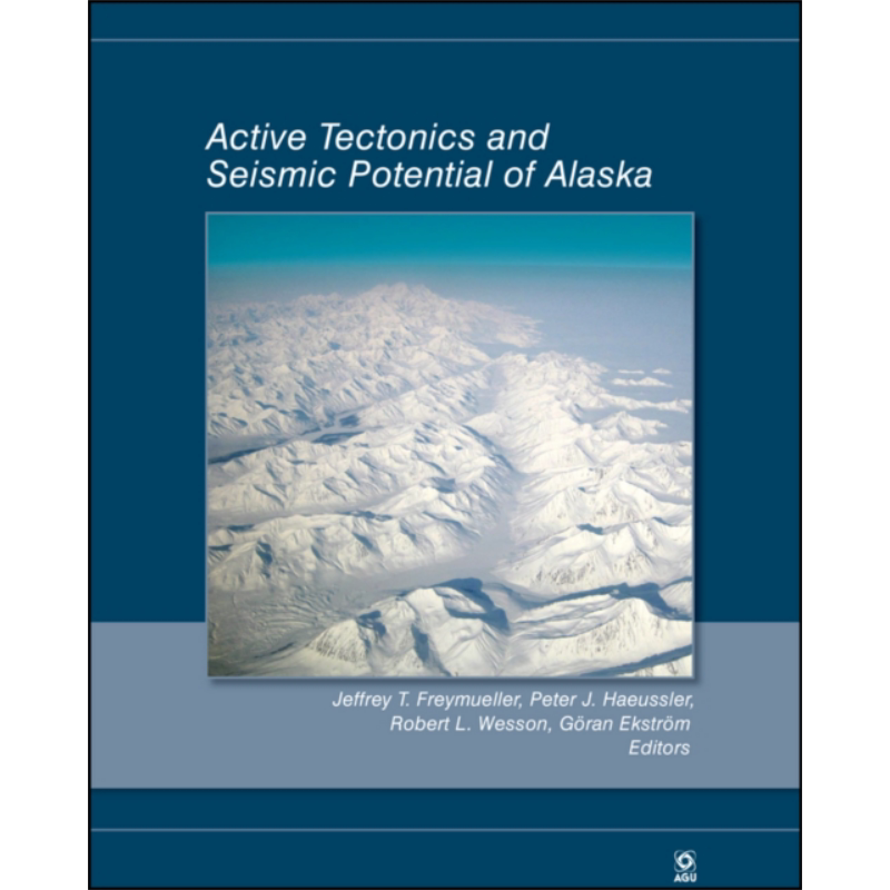 现货 Active Tectonics And Seismic Potential Of Alaska, Geophysical Monograph 179 Jeffrey T. Freymueller