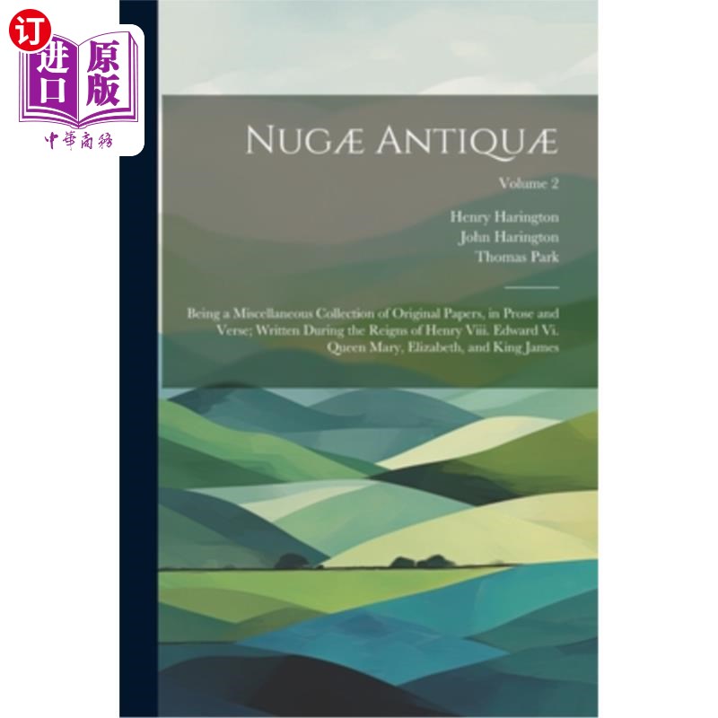 海外直订Nug? Antiqu?: Being a Miscellaneous Collection of Original Papers, in Prose and Nug吗?Antiq