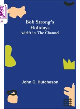 海外直订Bob Strong's Holidays; Adrift in the Channel 鲍勃·斯特朗的假期;在英吉利海峡漂流