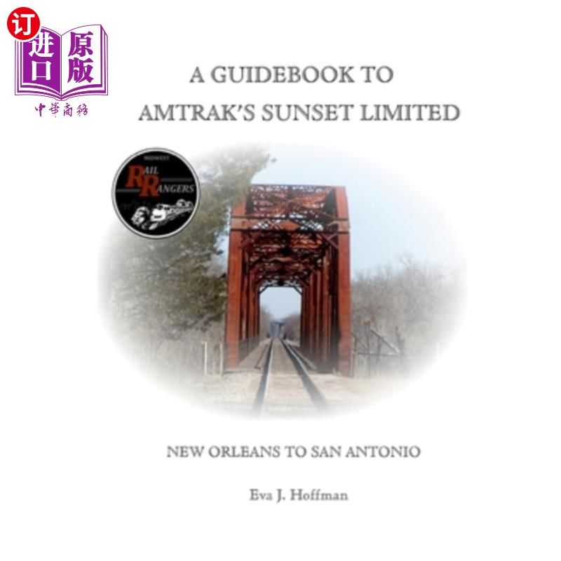 海外直订A Guidebook to Amtrak's(r) Sunset Limited: New Orleans to San Antonio 美国铁路公司（Amtrak）日落有限公司的