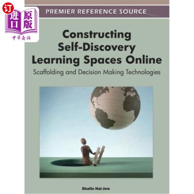 海外直订Constructing Self-Discovery Learning Spaces Online: Scaffolding and Decision Mak 在线构建自我发现学习空间：