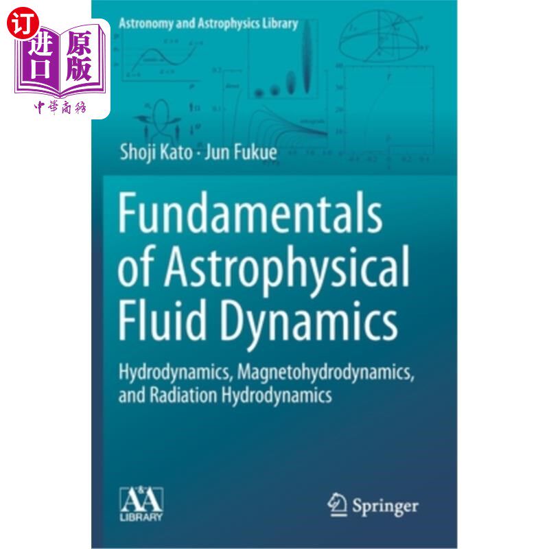 海外直订Fundamentals of Astrophysical Fluid Dynamics: Hydrodynamics, Magnetohydrodynamic 天体物理流体动力学基础:流