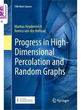 海外直订Progress in High-Dimensional Percolation and Random Graphs 高维渗流与随机图研究进展