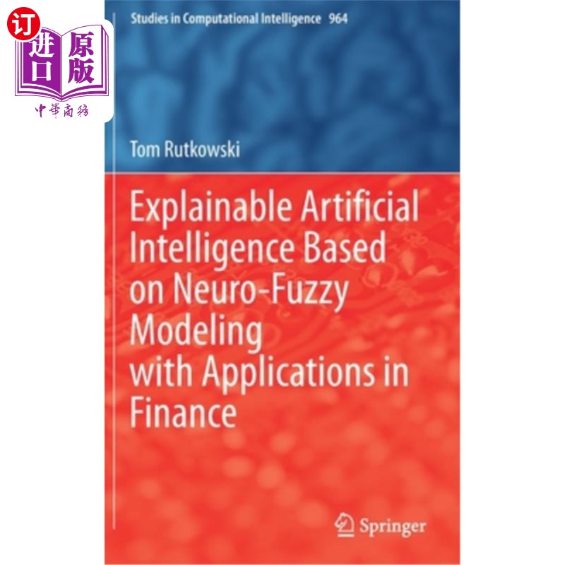 海外直订Explainable Artificial Intelligence Based on Neuro-Fuzzy Modeling with Applicati 基于神经模糊建模的可解释人