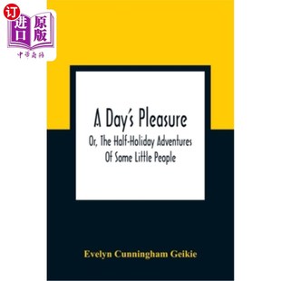 Half 一天 Day Holiday The Pleasure; 乐趣；或者 People Adventures 一些小人物 Some Little 海外直订A 半天