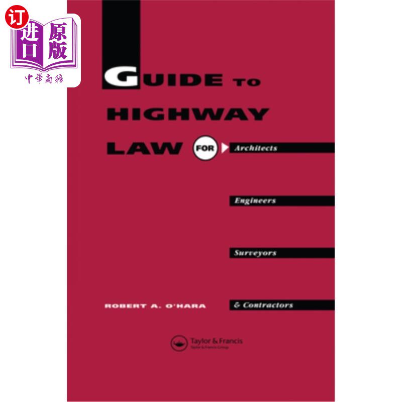 海外直订Guide to Highway Law for Architects, Engineers, Surveyors and Contractors 为建筑师、工程师、测量师和承包商