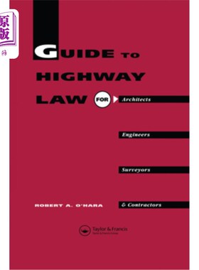 海外直订Guide to Highway Law for Architects, Engineers, Surveyors and Contractors 为建筑师、工程师、测量师和承包商