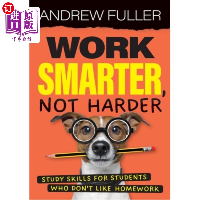海外直订Work Smarter, Not Harder: Study skills for students who dislike homework 更聪明地学习，而不是更努力地学习：