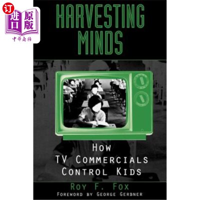 海外直订Harvesting Minds: How TV Commercials Control Kids 《收获思想:电视广告如何控制孩子