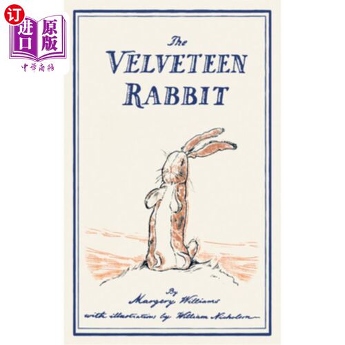 海外直订The Velveteen Rabbit: Or, How Toys Become Real 绒毛兔:或者，玩具是如何变成真实的
