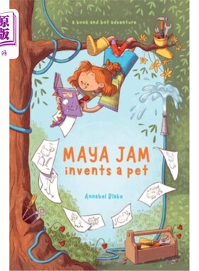 海外直订Maya Jam Invents a Pet [Chatbot ] Book]: A Book & Bot Adventure Maya Jam发明了一个宠物[聊天机器人]书]：书与