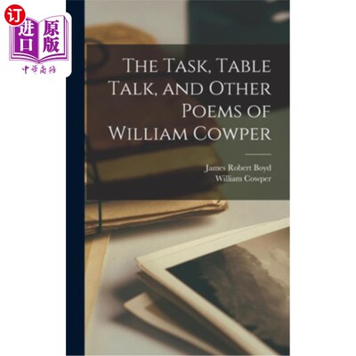 海外直订The Task, Table Talk, and Other Poems of William Cowper 威廉·考伯的任务、餐桌谈话和其他诗歌